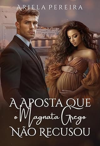 A Aposta Que o Magnata Grego Não Recusou - Grátis Pelo Kindle