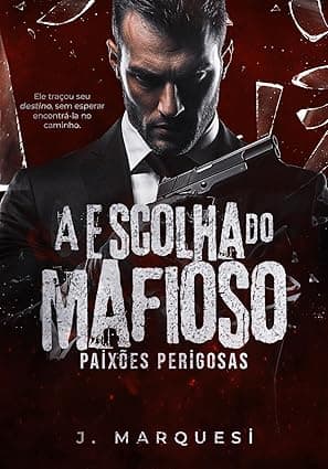 A Escolha do Mafioso - Grátis Pelo Kindle