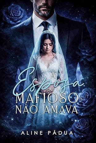 A ESPOSA QUE O MAFIOSO NÃO AMAVA - Grátis Pelo Kindle