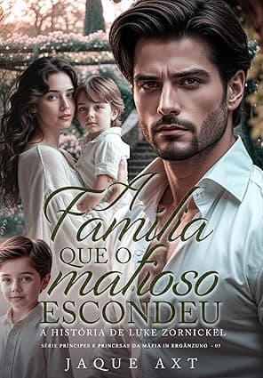 A FAMÍLIA QUE O MAFIOSO ESCONDEU - Grátis Pelo Kindle