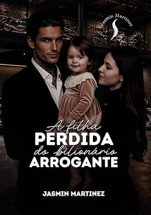 A Filha Perdida Do Bilionário Arrogante - Grátis Pelo Kindle