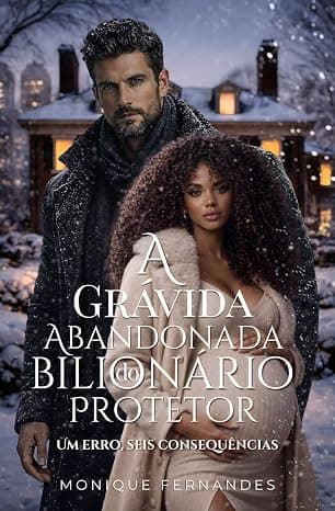 A Grávida Abandonada Do Bilionário Protetor - Grátis Pelo Kindle