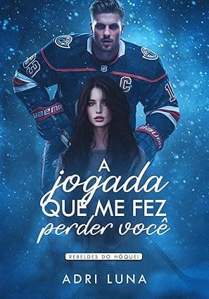 A Jogada Que Me Fez Perder Você - Grátis Pelo Kindle