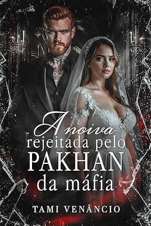 A Noiva Rejeitada Pelo Pakhan da Máfia - Grátis Pelo Kindle