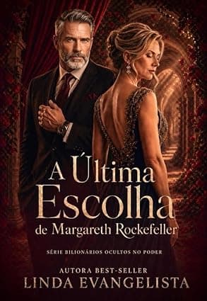 A Última Escolha de Margareth Rockefeller - Grátis Pelo Kindle