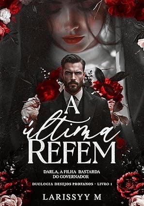 A Última Refém : Darla a Filha Bastarda do Governador - Grátis Pelo Kindle