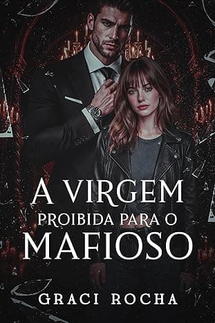 A VIRGEM PROIBIDA PARA O MAFIOSO - Grátis Pelo Kindle
