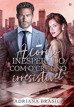 Acordo Inesperado com o Cretino Irresistível - Grátis Pelo Kindle