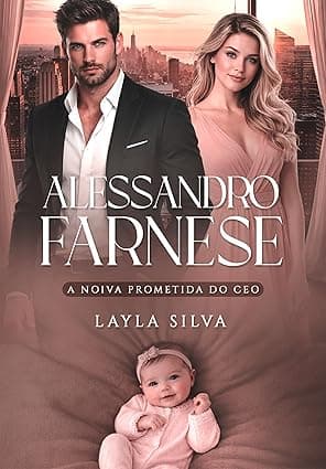 Alessandro Farnese : A noiva prometida do CEO - Grátis Pelo Kindle