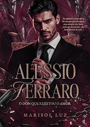 ALESSIO FERRARO: O Don que Rejeitou o Amor - Grátis Pelo Kindle