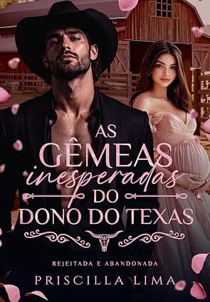 As gêmeas inesperadas do Dono do Texas: Rejeitada e abandonada - Grátis Pelo Kindle