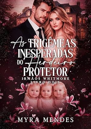 As Trigêmeas Inesperadas do Herdeiro Protetor - Grátis Pelo Kindle