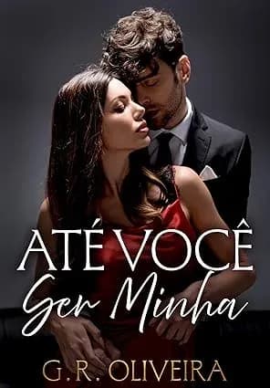 Até você ser minha: Seis meses para fingir que não te amo - Grátis Pelo Kindle
