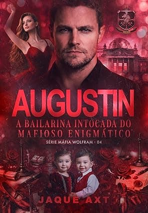 AUGUSTIN: A bailarina intocada do mafioso enigmático - Grátis Pelo Kindle
