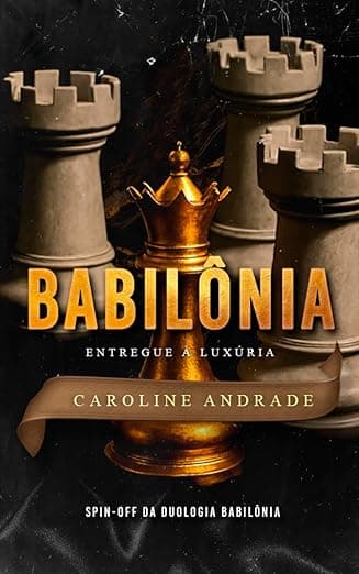 BABILÔNIA: Entregue à luxúria - Grátis Pelo Kindle