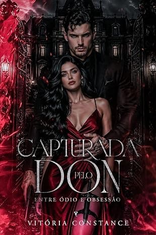 Capturada pelo Don: Entre Ódio e Obsessão - Grátis Pelo Kindle