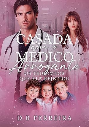 Casada com o médico arrogante - Grátis Pelo Kindle