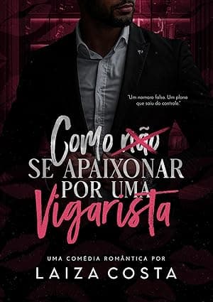 Como (Não) Se Apaixonar Por Uma Vigarista - Grátis Pelo Kindle