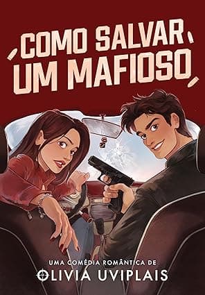 Como Salvar Um Mafioso - Grátis Pelo Kindle