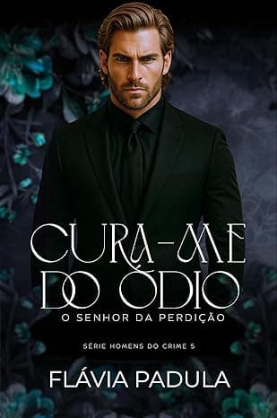 Cura-me do Ódio: O Senhor da Perdição - Grátis Pelo Kindle