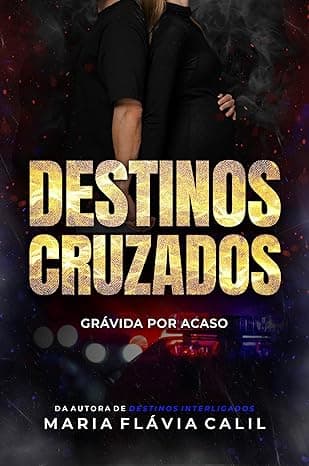 Destinos Cruzados: Grávida por Acaso - Grátis Pelo Kindle