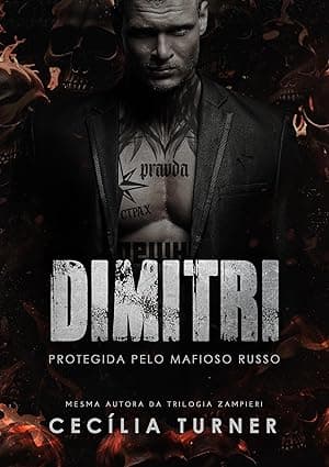 DIMITRI: Protegida pelo mafioso russo - Grátis Pelo Kindle