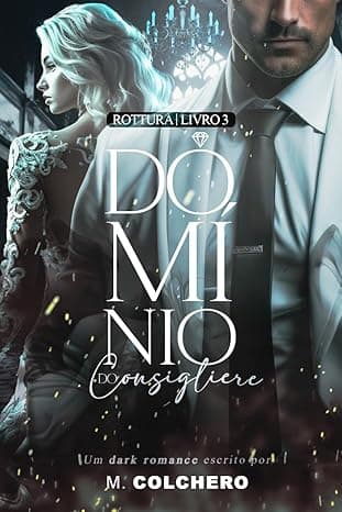 DOMÍNIO DO CONSIGLIERE: ROTTURA - Grátis Pelo Kindle