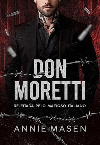 DON MORETTI: Rejeitada pelo mafioso italiano - Grátis Pelo Kindle