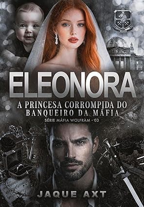 ELEONORA: A princesa corrompida do banqueiro da máfia - Grátis Pelo Kindle
