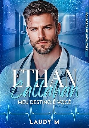 ETHAN CALLAHAN – MEU DESTINO É VOCÊ - Grátis Pelo Kindle