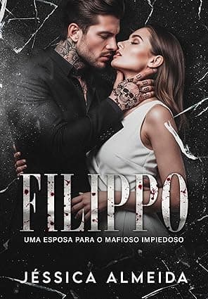 FILIPPO: Uma Esposa para o Mafioso Impiedoso - Grátis Pelo Kindle