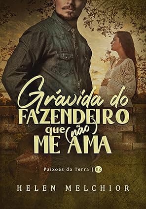 Grávida do fazendeiro que (não) me ama - Grátis Pelo Kindle
