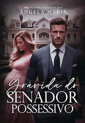 Grávida do Senador Possessivo - Grátis Pelo Kindle