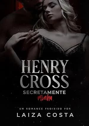 Henry Cross: Secretamente Minha - Grátis Pelo Kindle