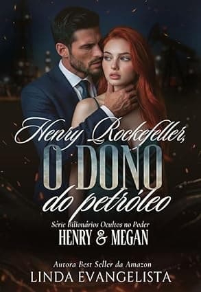 Henry Rockefeller – O Dono do Petróleo: Henry & Megan - Grátis Pelo Kindle