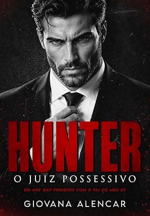 HUNTER O JUIZ POSSESSIVO: : Um Age Gap Proibido Com O Pai Do Meu Ex - Grátis Pelo Kindle