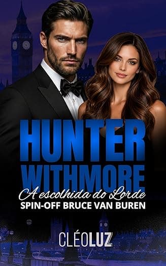 HUNTER WITHMORE – A ESCOLHIDA DO LORDE - Grátis Pelo Kindle