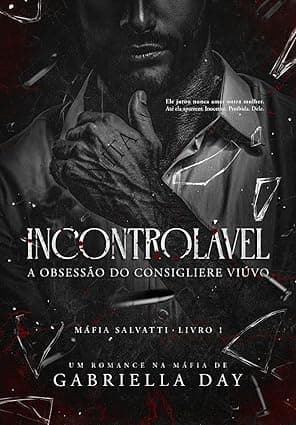 INCONTROLÁVEL: A obsessão do consigliere viúvo - Grátis Pelo Kindle