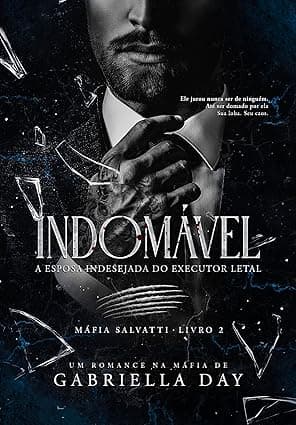 INDOMÁVEL: A Esposa Indesejada do Executor Letal - Grátis Pelo Kindle