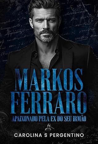 Markos Ferraro: Apaixonado Pela Ex do Seu Irmão - Grátis Pelo Kindle