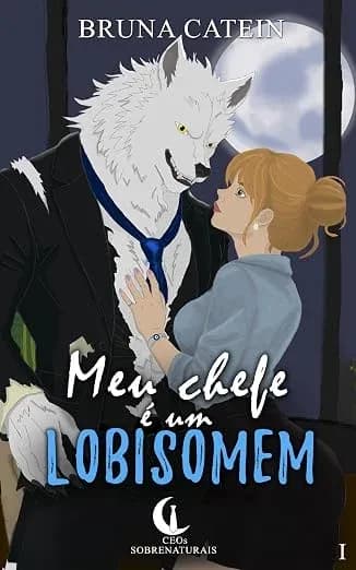 Meu Chefe é um Lobisomem - Grátis Pelo Kindle