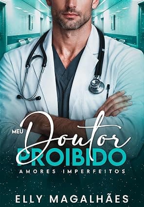 MEU DOUTOR PROIBIDO - Grátis Pelo Kindle