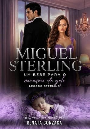 MIGUEL STERLING:: Um Bebê Para o Coração de Gelo - Grátis Pelo Kindle