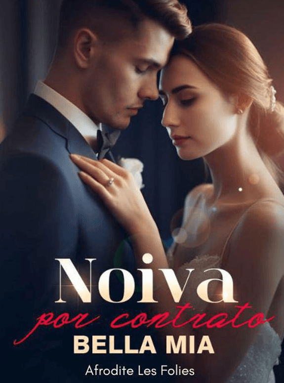Noiva Por Contrato – Bella Mia - Grátis Pelo Kindle