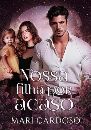 Nossa Filha Por Acaso - Grátis Pelo Kindle