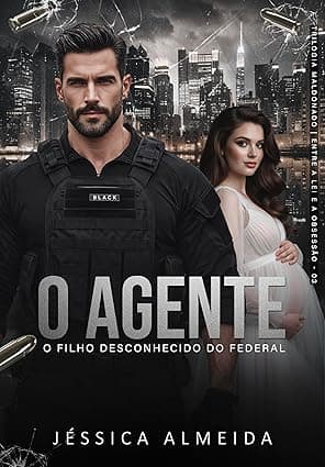 O AGENTE : O Filho Desconhecido do Federal - Grátis Pelo Kindle
