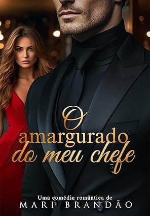 O amargurado do meu chefe - Grátis Pelo Kindle