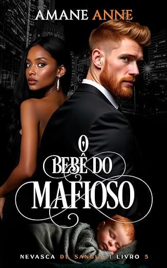 O BEBÊ DO MAFIOSO - Grátis Pelo Kindle