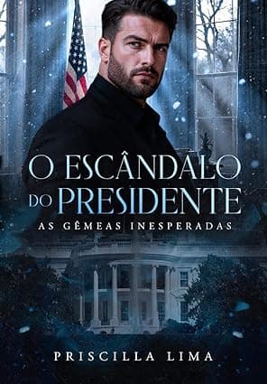 O escândalo do presidente : As gêmeas inesperadas - Grátis Pelo Kindle