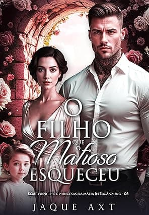 O FILHO QUE O MAFIOSO ESQUECEU - Grátis Pelo Kindle